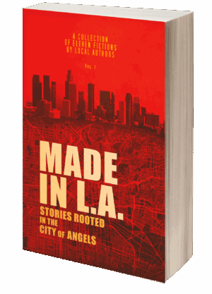 Made in L.A. Vol. 1: Stories Rooted in the City of Angels - paperback