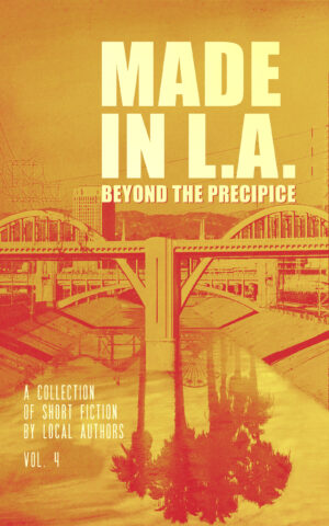 Made in L.A. Vol. 4: Beyond the Precipice – ebook